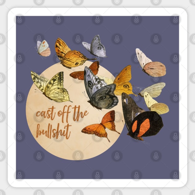 Cast off the Bullshit Butterflies Sticker by yaywow